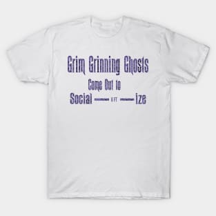 Haunted Mansion Grim Grinning Ghosts come out to Social----6ft------ize T-Shirt